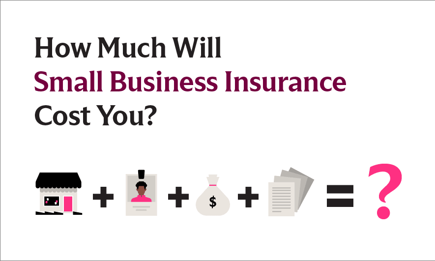 How Much Is Business Insurance? Cost Factors To Consider